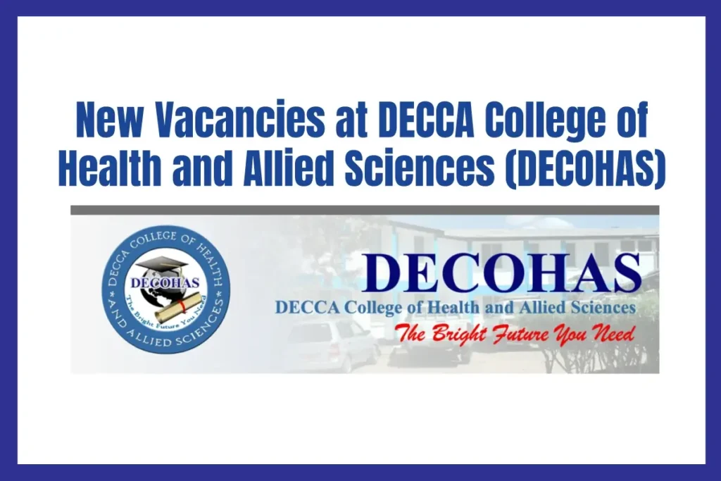 New Vacancies at DECCA College of Health and Allied Sciences (DECOHAS)