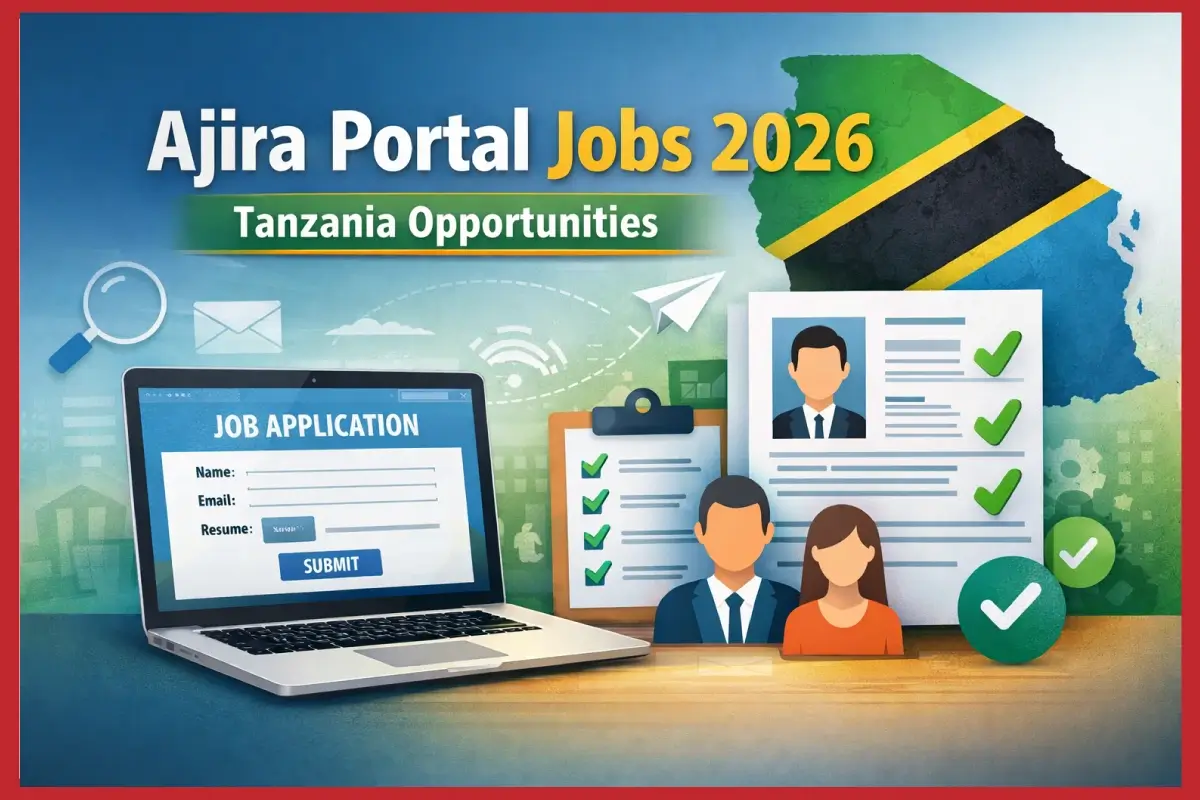 Ajira Portal: Latest Job Vacancies & Updates in Tanzania 2026