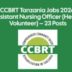 CCBRT Tanzania Jobs 2026: Assistant Nursing Officer (Health Volunteer) – 23 Posts