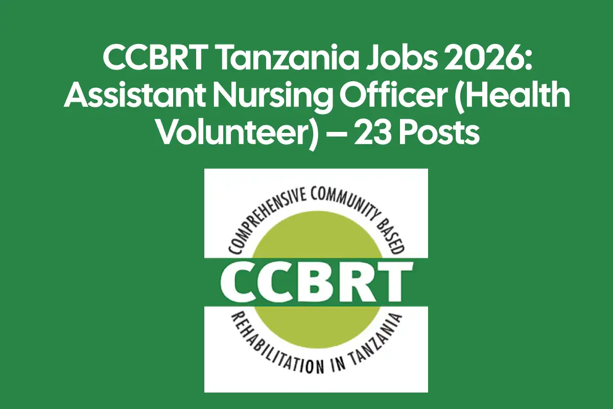 CCBRT Tanzania Jobs 2026: Assistant Nursing Officer (Health Volunteer) – 23 Posts