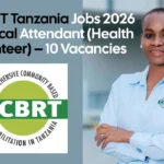 CCBRT Tanzania Jobs 2026: Medical Attendant (Health Volunteer) – 10 Vacancies