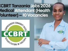 CCBRT Tanzania Jobs 2026: Medical Attendant (Health Volunteer) – 10 Vacancies