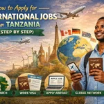 How to Apply for International Jobs from Tanzania