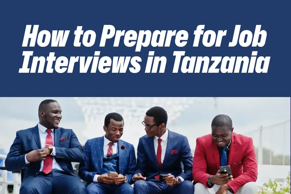 How to Prepare for Job Interviews in Tanzania