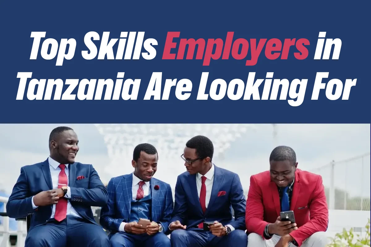 Top Skills Employers in Tanzania Are Looking For