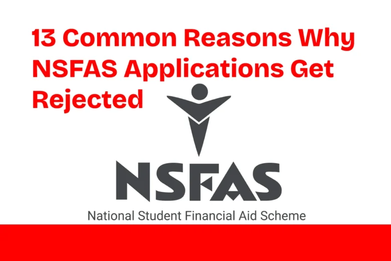 13 Common Reasons Why NSFAS Applications Get Rejected (And How to Avoid Them)