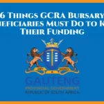 6 Things GCRA Bursary Beneficiaries Must Do to Keep Their Funding