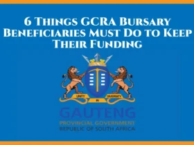 6 Things GCRA Bursary Beneficiaries Must Do to Keep Their Funding